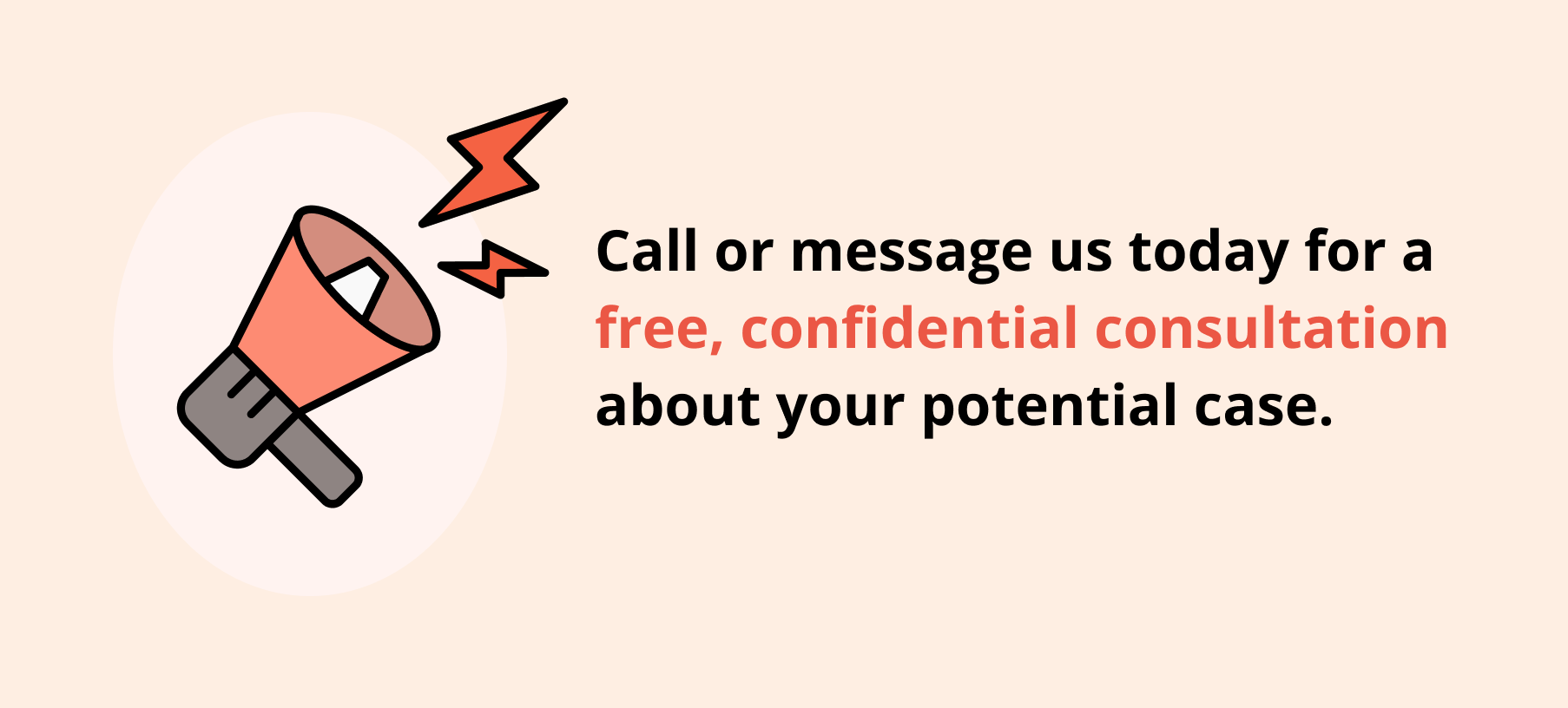 Contact us today for a free, confidential consultation regarding your potential case. We may be able to help you.